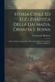 Historia Civil Y Eclesiástica De Dalmacia, Croacia Y Bosna: En Doce Libros 