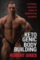 Ketogenic Bodybuilding: A Natural Athlete's Guide To Competitive Savagery By Rob