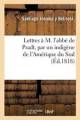 Lettres A M. L'abbe De Pradt , Par Un Indigene De L'amerique Du Sud           <|