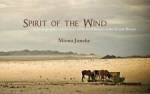 Spirit Of The Wind: A Photographic Celebration Of The Wild Horses Of The Nam...